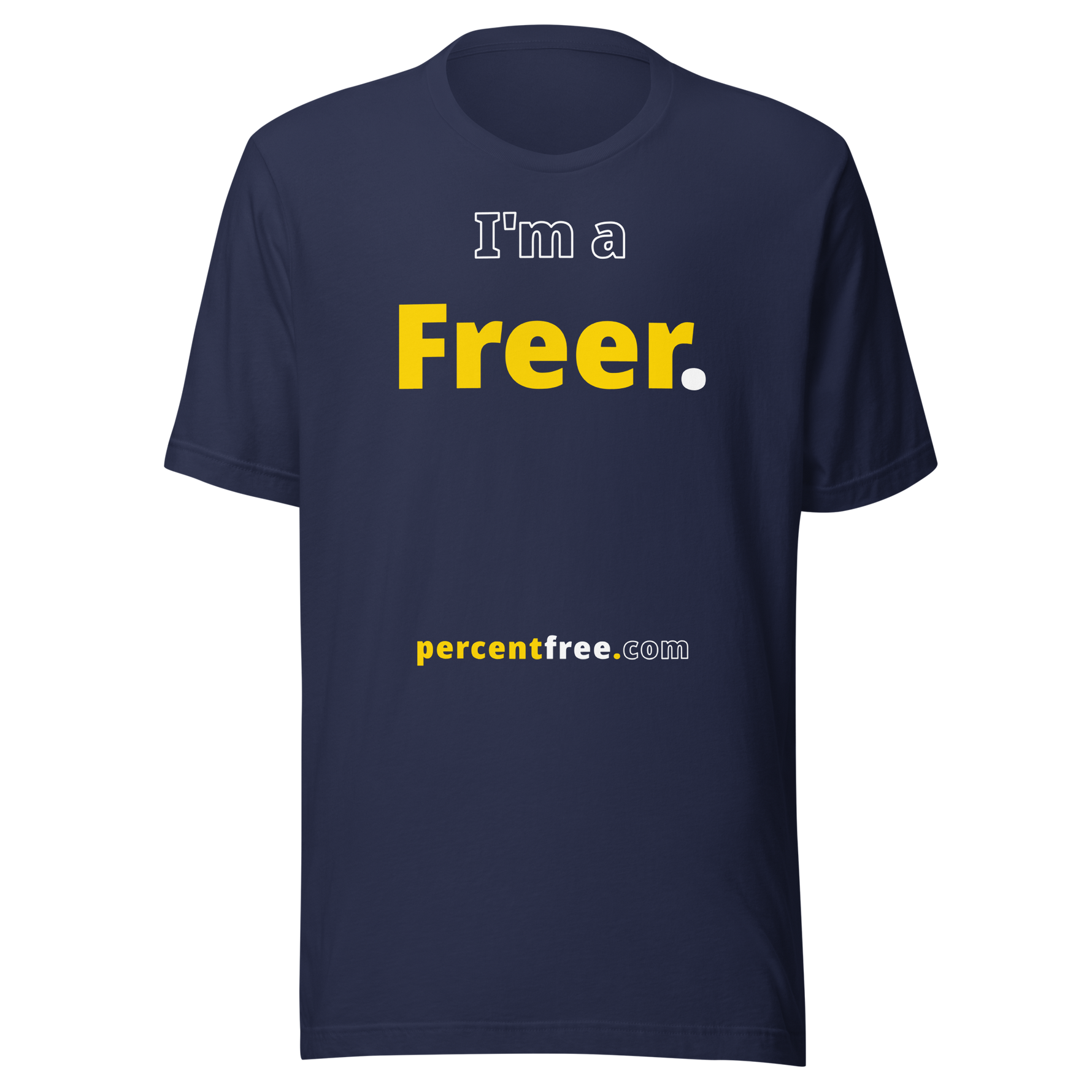 I'm a Freer. - Unisex Freedom T-shirt #navy