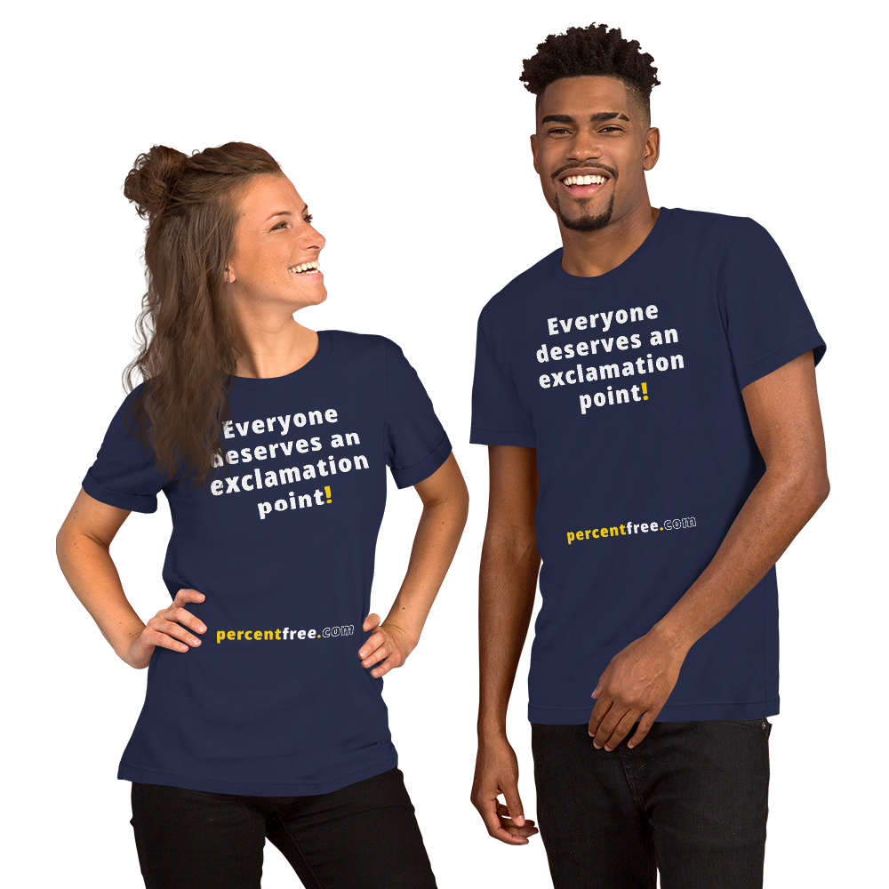 Everyone deserves an exclamation point! - Unisex Freedom T-shirt 