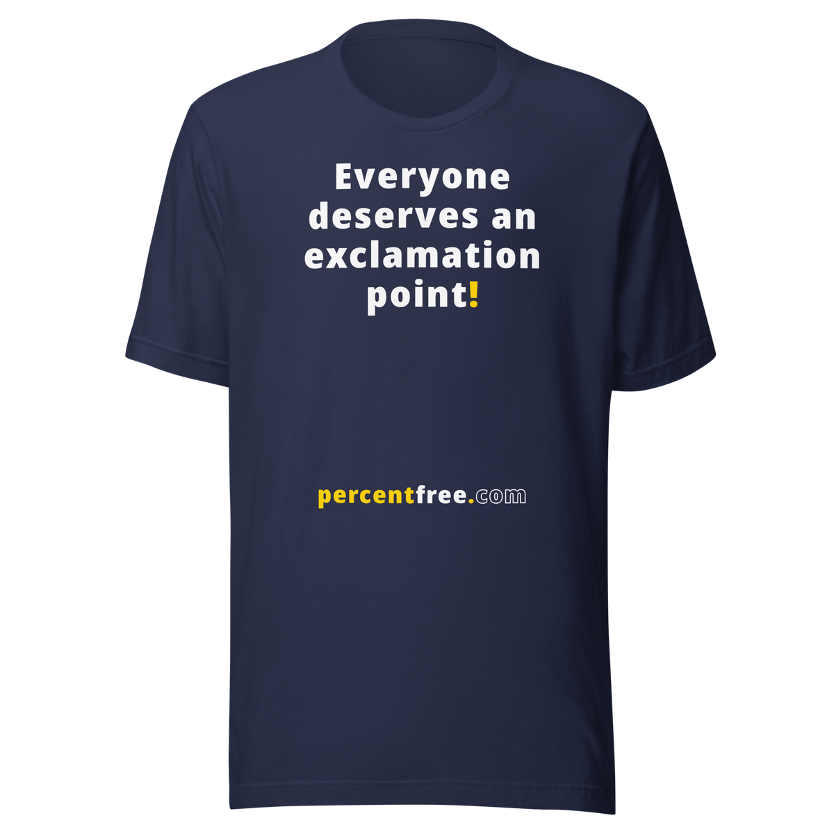 Everyone deserves an exclamation point! - Unisex Freedom T-shirt 