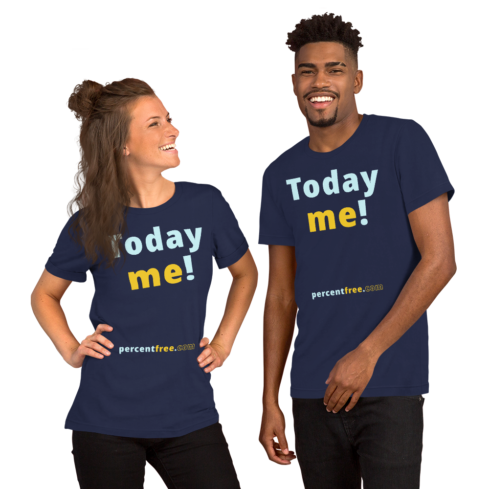 Today me! - Unisex Today T-shirt 