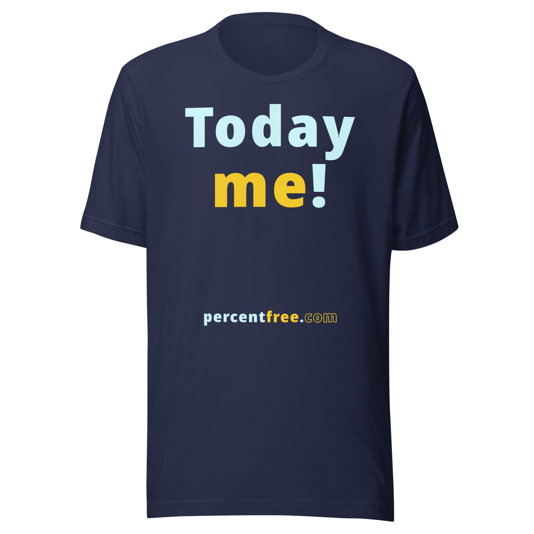 Today me! - Unisex Today T-shirt 