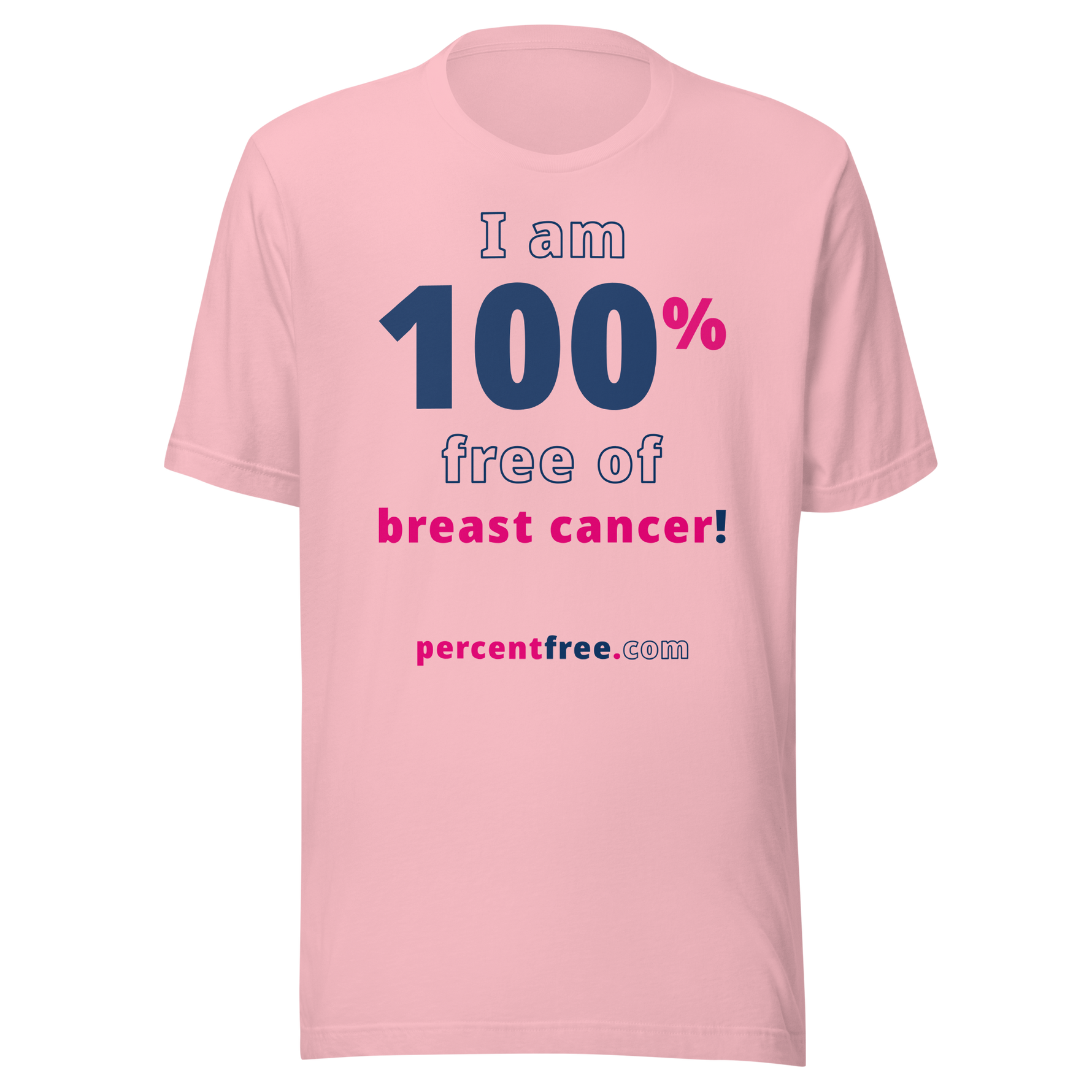 I am 100% free of breast cancer! freedom T-shirt 