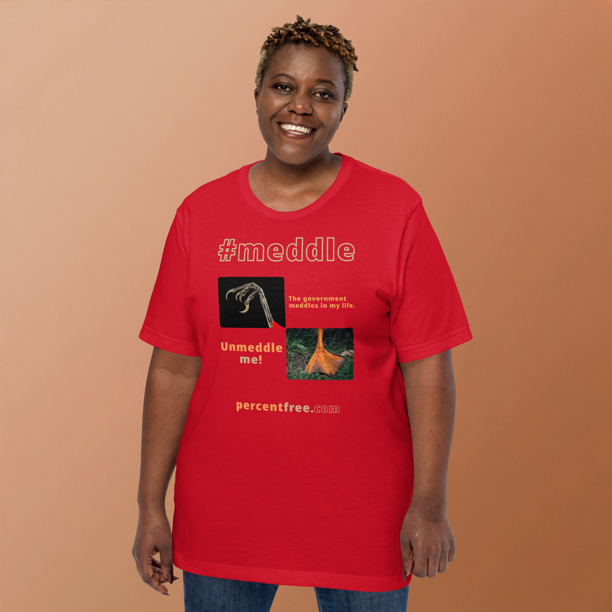 The government meddles in my life. - scarlet tanager claw - Unmeddle me! - duck foot - unisex freedom T-shirt 