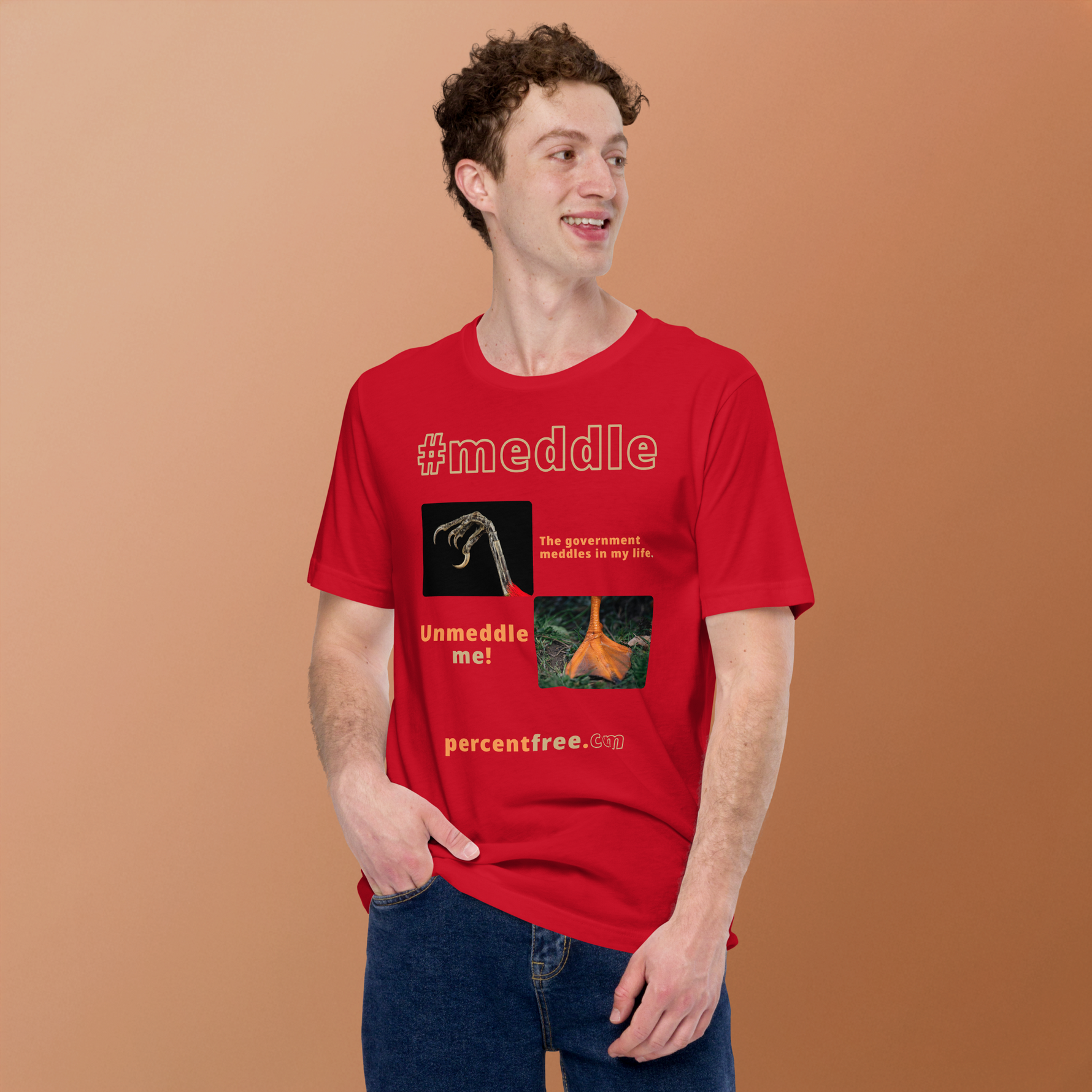 The government meddles in my life. - scarlet tanager claw - Unmeddle me! - duck foot - unisex freedom T-shirt 