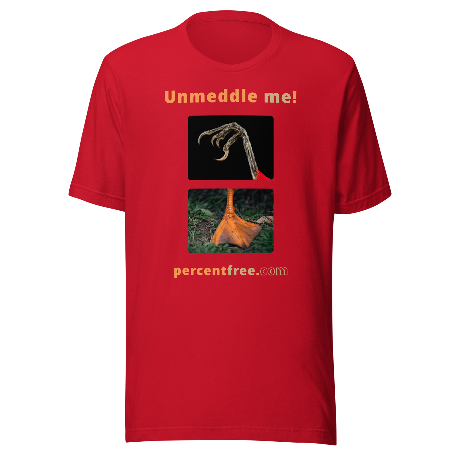 Unmeddle me! - scarlet tanager claw - duck foot - unisex freedom T-shirt 