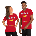 Today me! - Unisex Today T-shirt 