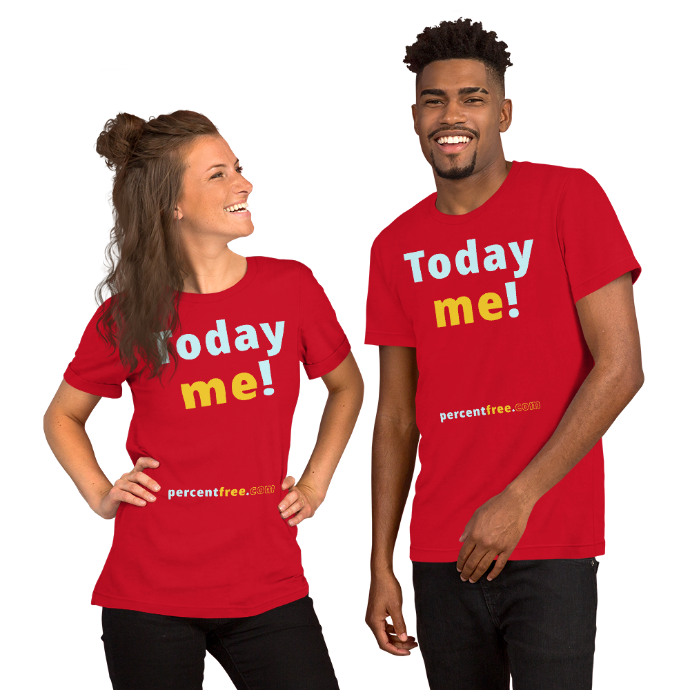 Today me! - Unisex Today T-shirt 