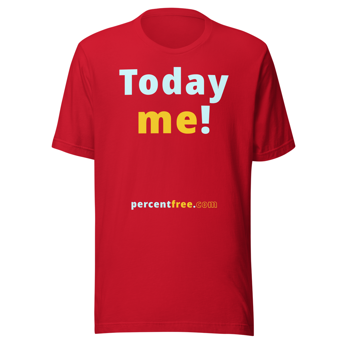 Today me! - Unisex Today T-shirt 
