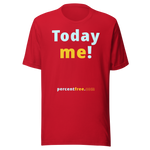 Today me! - Unisex Today T-shirt 