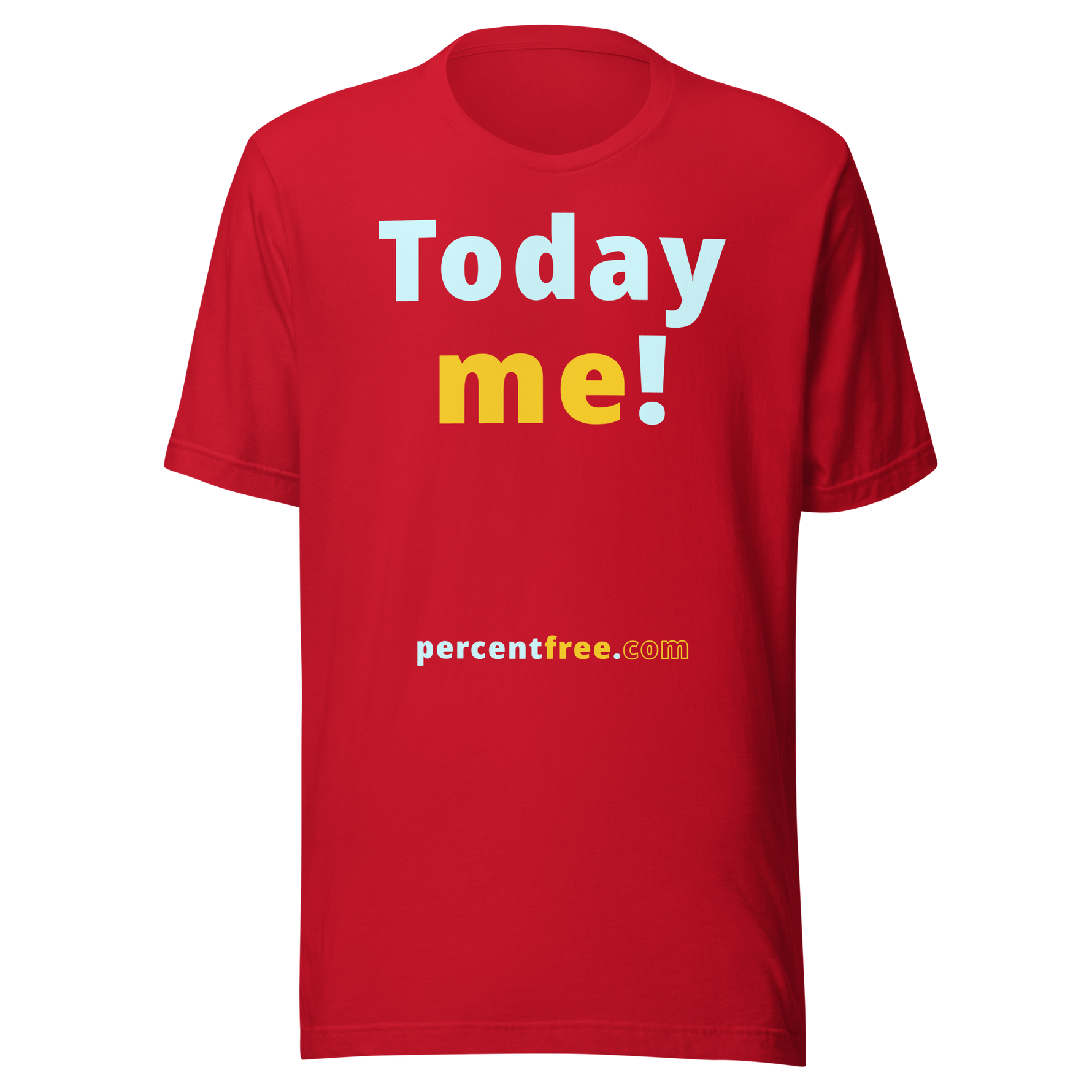 Today me! - Unisex Today T-shirt 