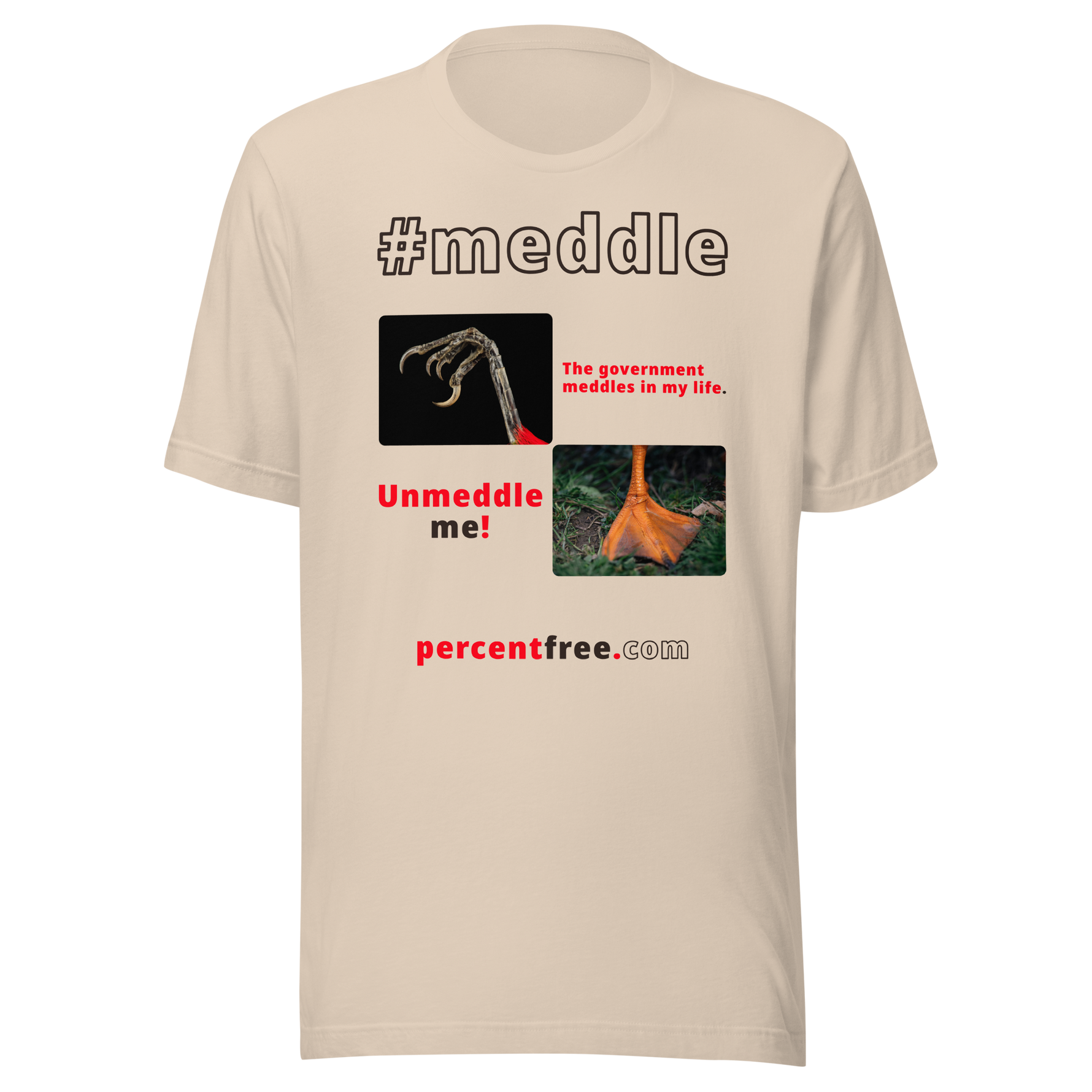 The government meddles in my life. - scarlet tanager claw - Unmeddle me! - duck foot - unisex freedom T-shirt 