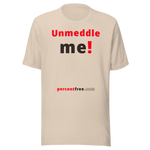 Unmeddle me! - Unisex Freedom T-shirt 