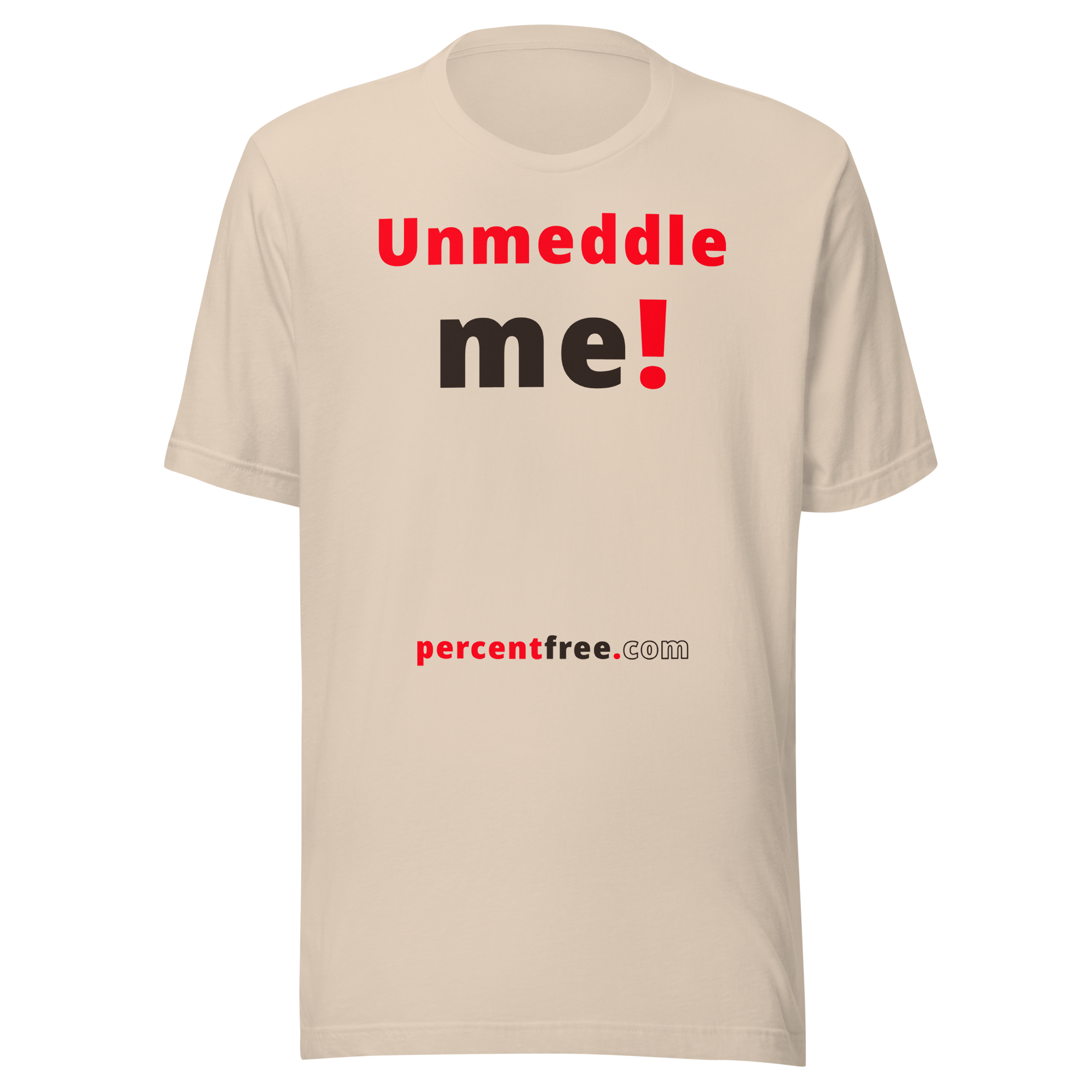 Unmeddle me! - Unisex Freedom T-shirt #soft-cream