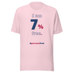 I am 7 percent free. freedom T-shirt 