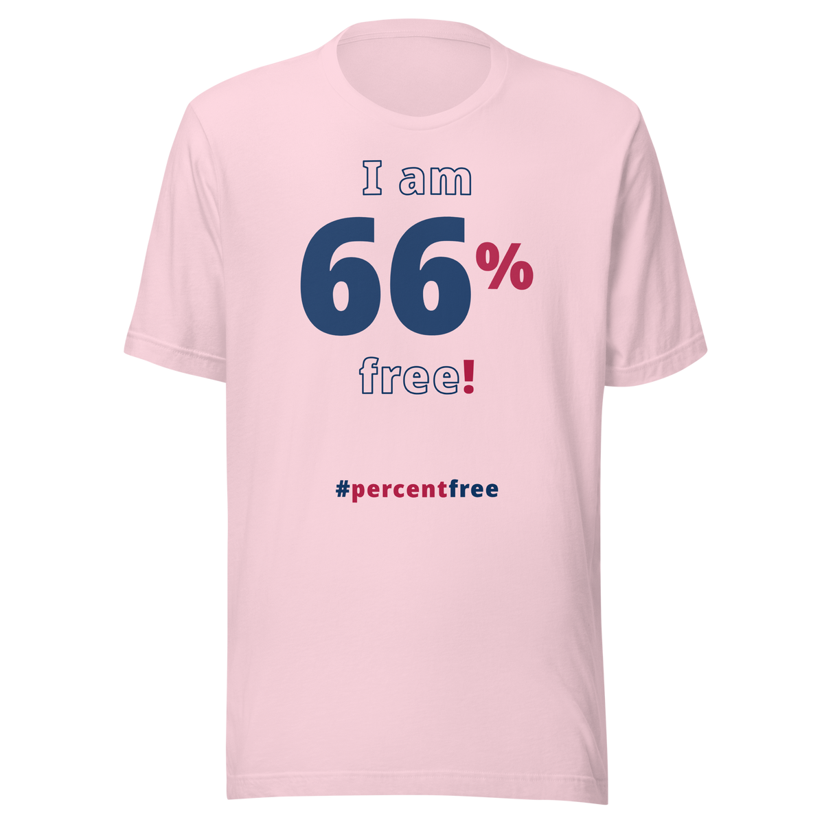 I am 66% free! freedom T-shirt 