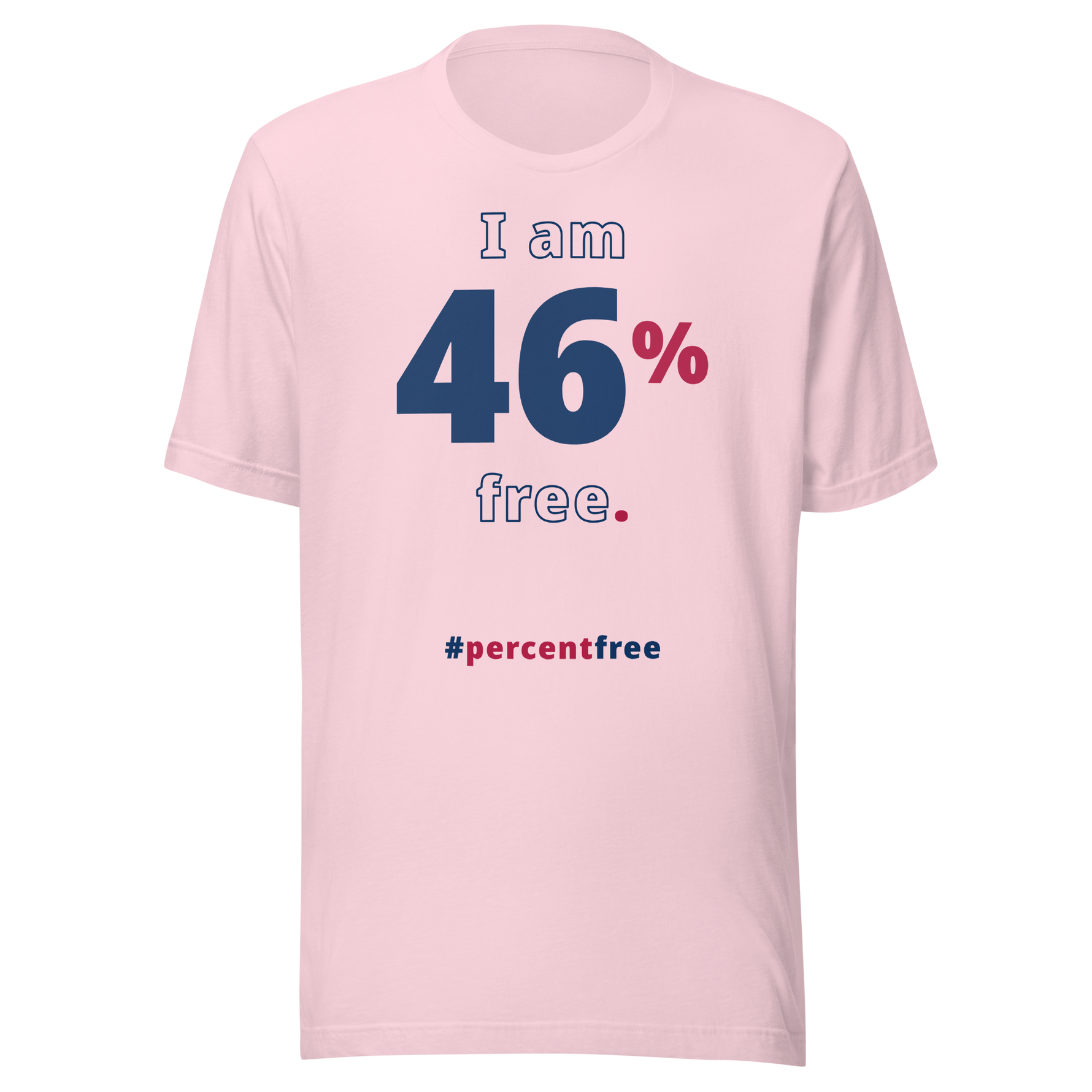 I am 46 percent free. freedom T-shirt 