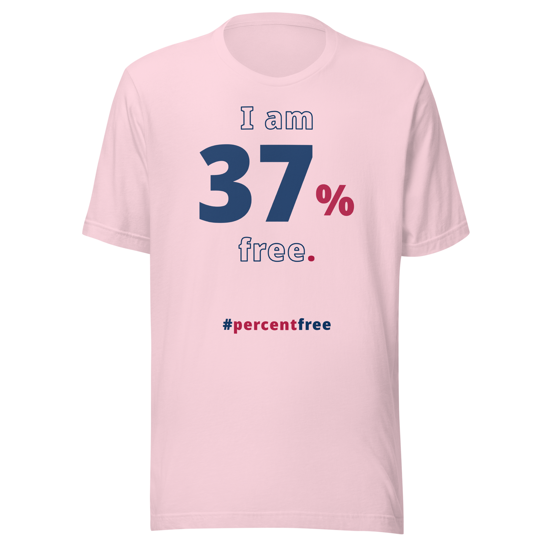 I am 37 percent free. freedom T-shirt 