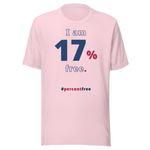 I am 17 percent free. freedom T-shirt 