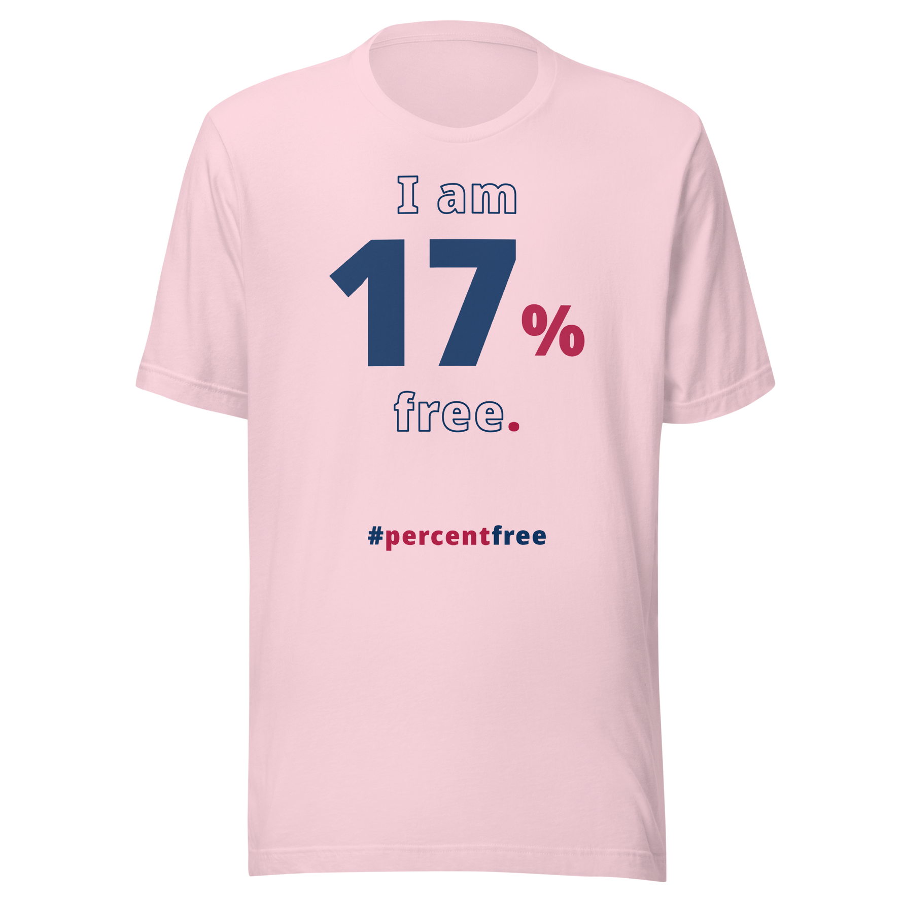I am 17 percent free. freedom T-shirt 
