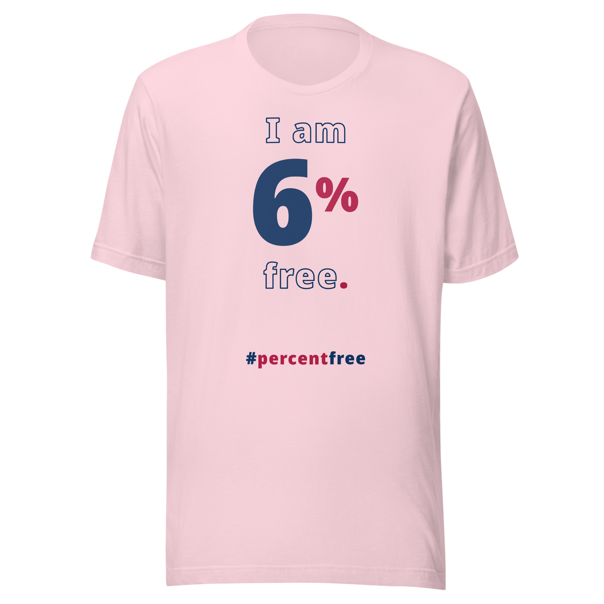 I am 6 percent free. freedom T-shirt 