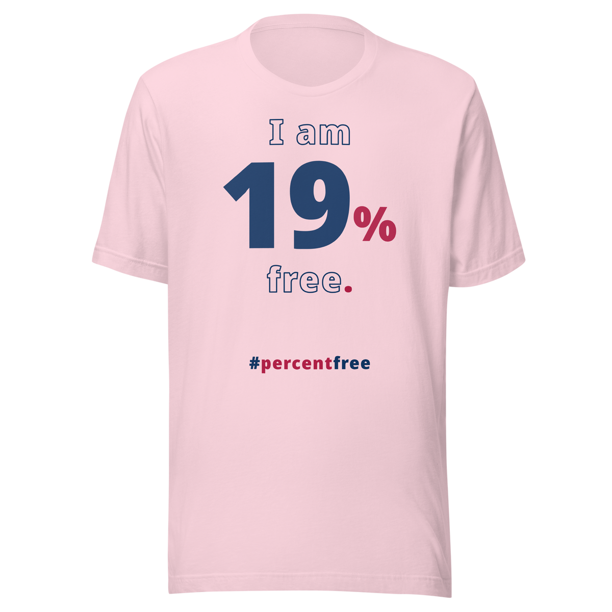 I am 19 percent free. freedom T-shirt 