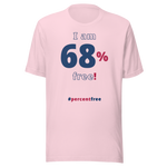 I am 68 percent free! freedom T-shirt 