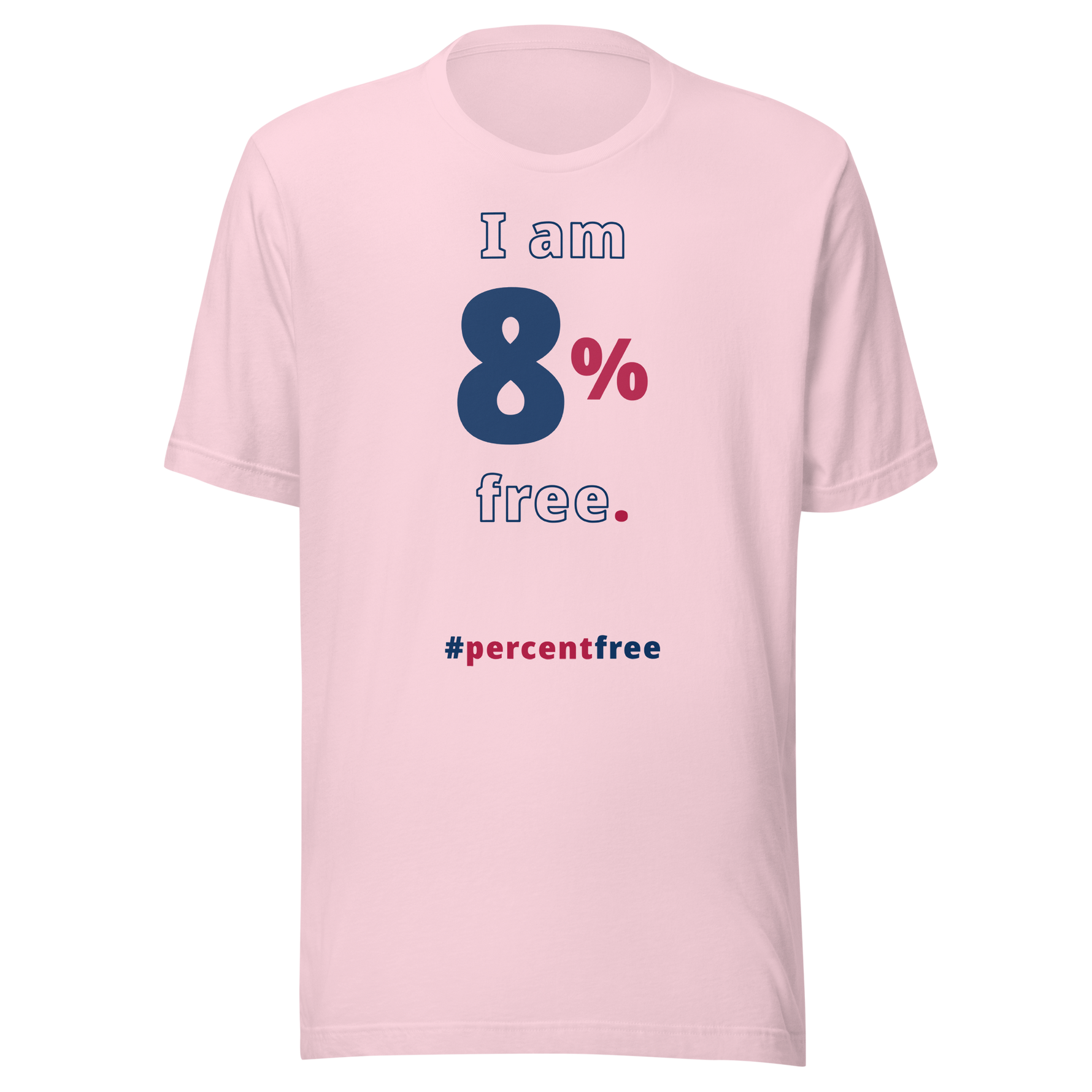 I am 8 percent free. freedom T-shirt 