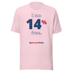 I am 14 percent free. freedom T-shirt 