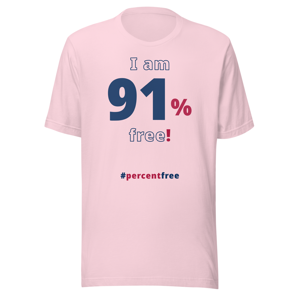 I am 91 percent free! freedom T-shirt 