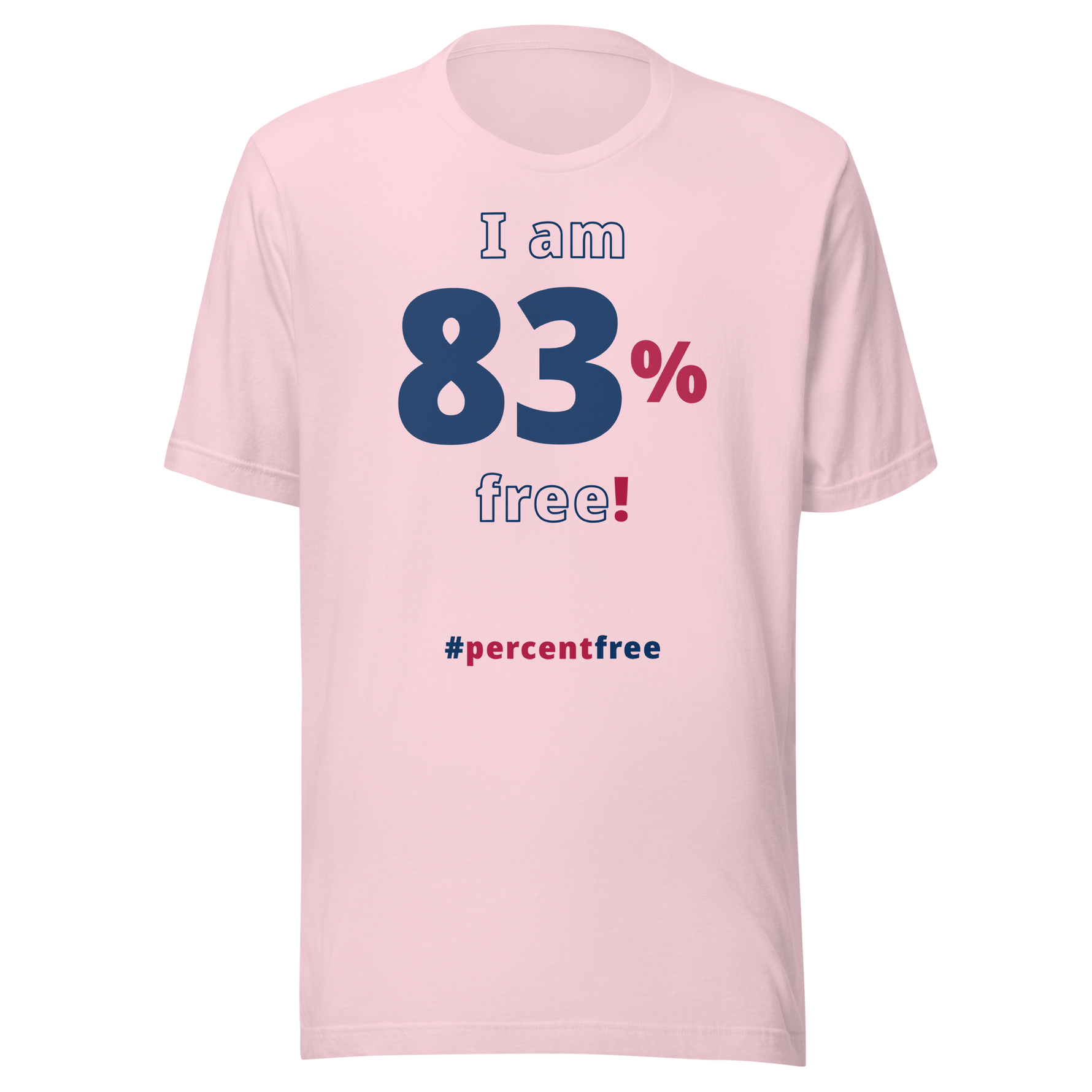 I am 83 percent free! freedom T-shirt 