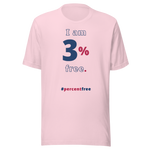I am 3 percent free. freedom T-shirt 