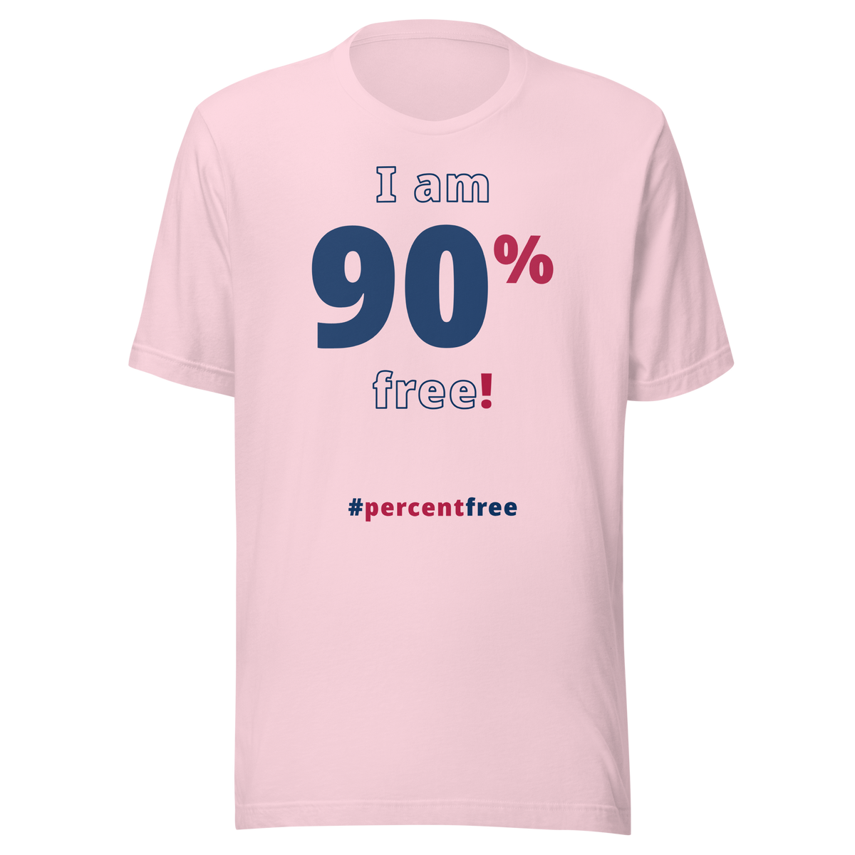 I am 90 percent free! freedom T-shirt 