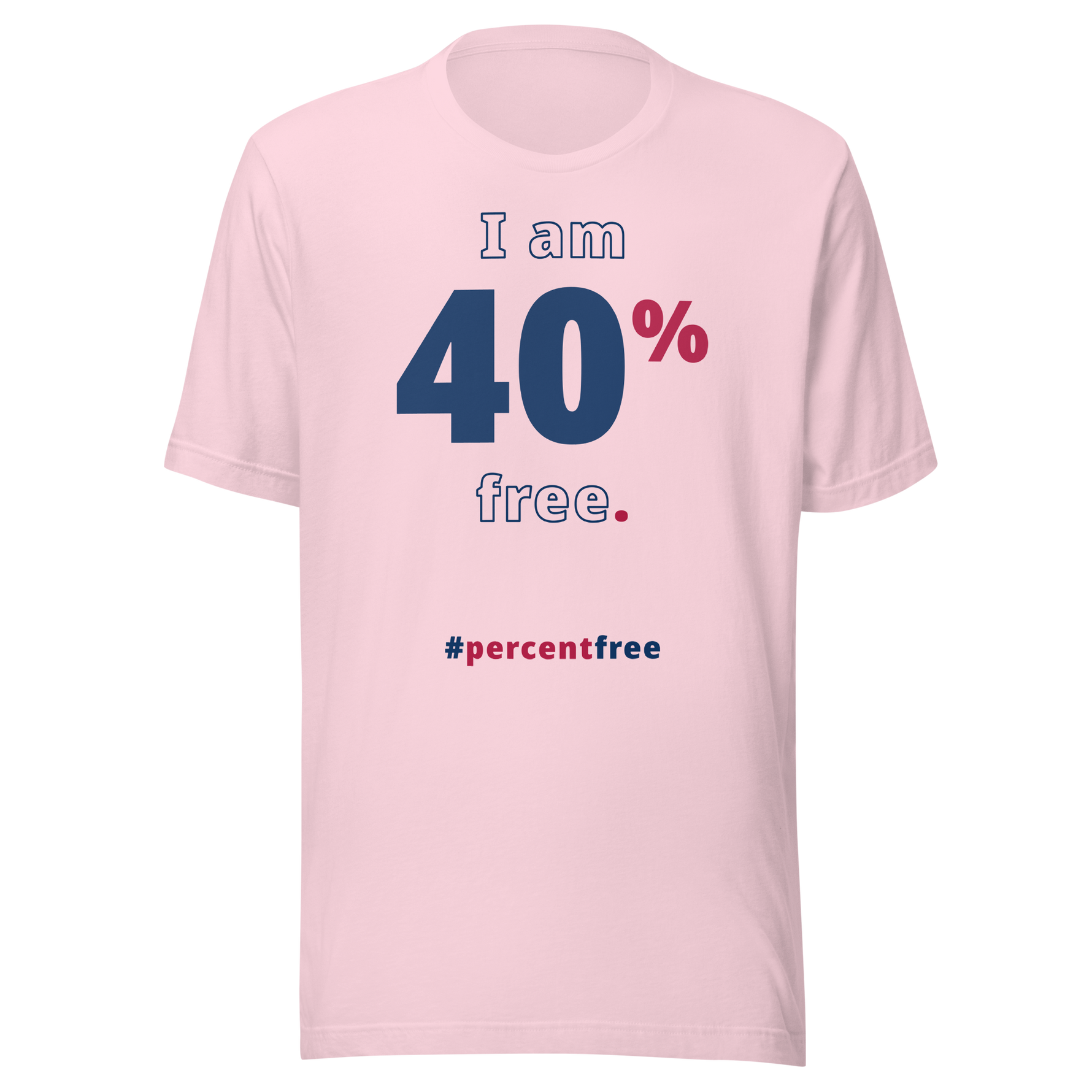 I am 40 percent free. freedom T-shirt 