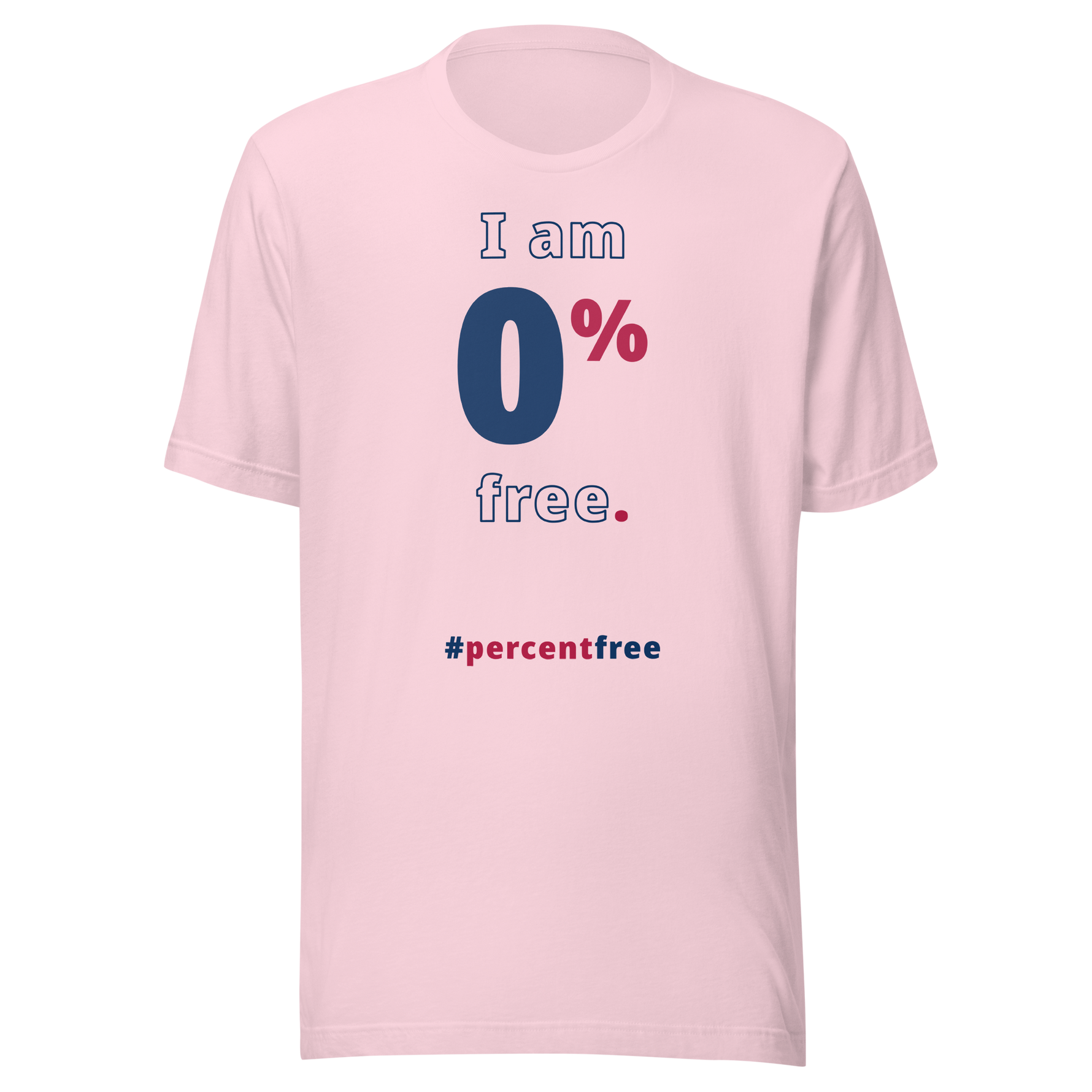 I am 0 percent free. freedom T-shirt 