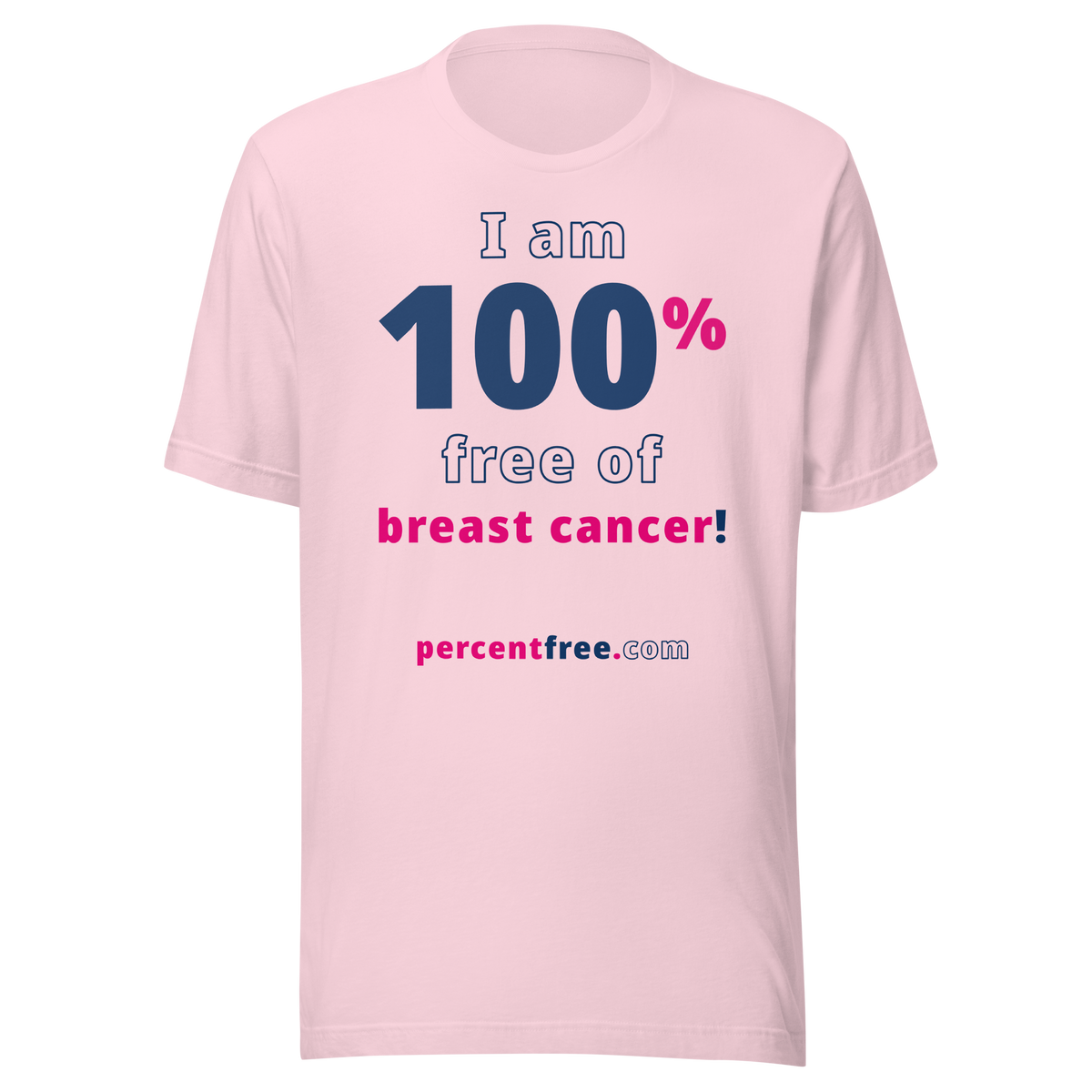 I am 100% free of breast cancer! freedom T-shirt 