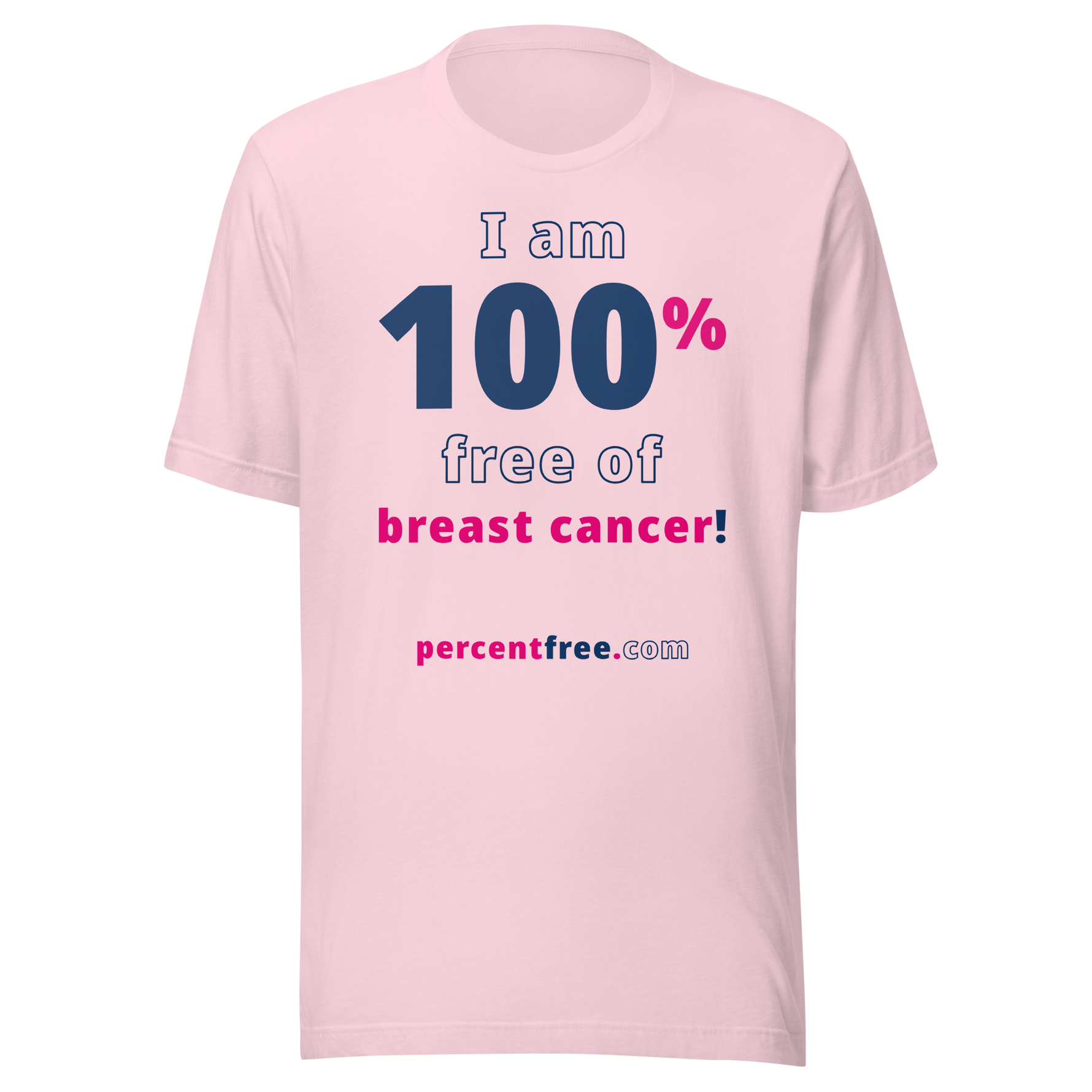 I am 100% free of breast cancer! freedom T-shirt 