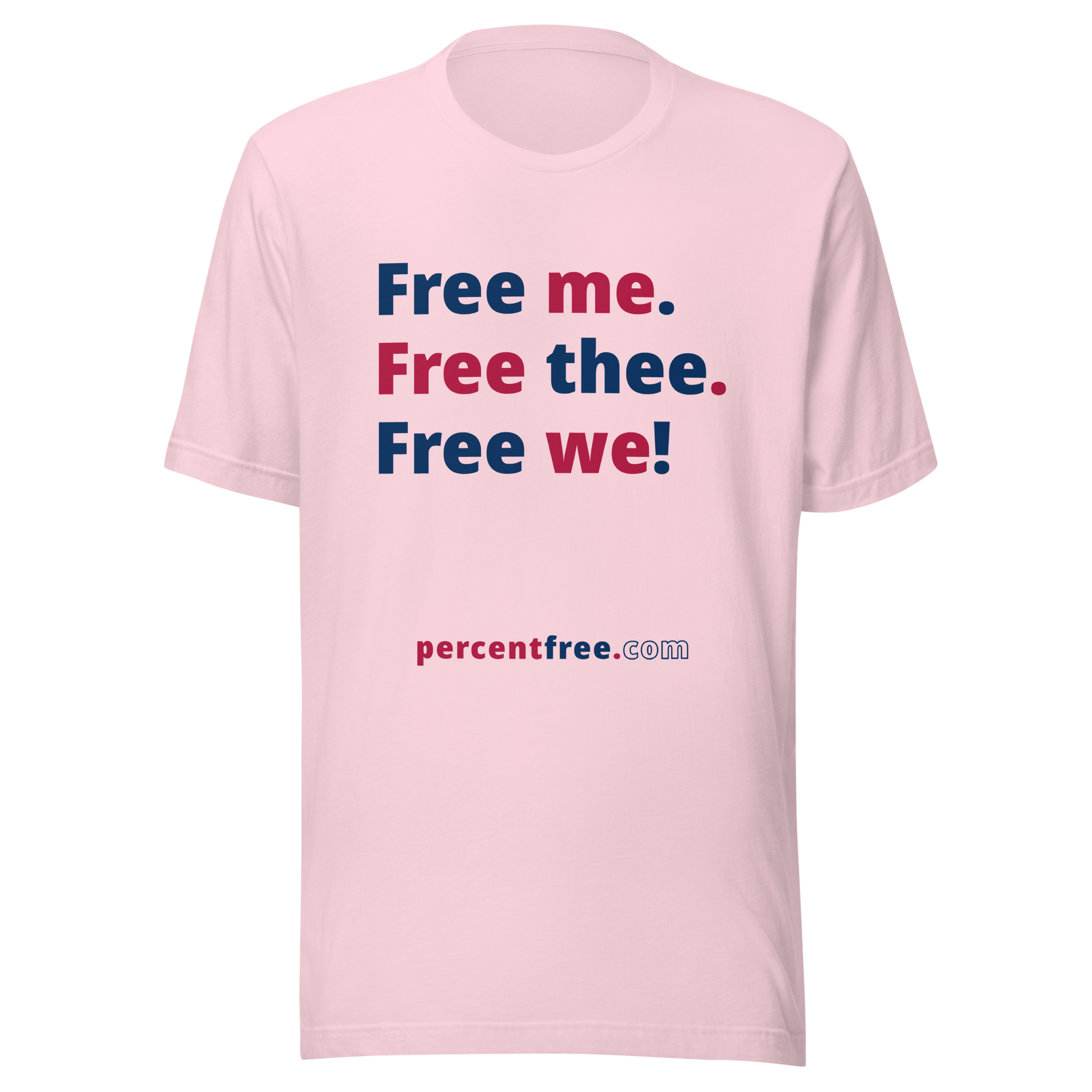 Free me. Free thee. Free we! - Unisex Freedom T-shirt 
