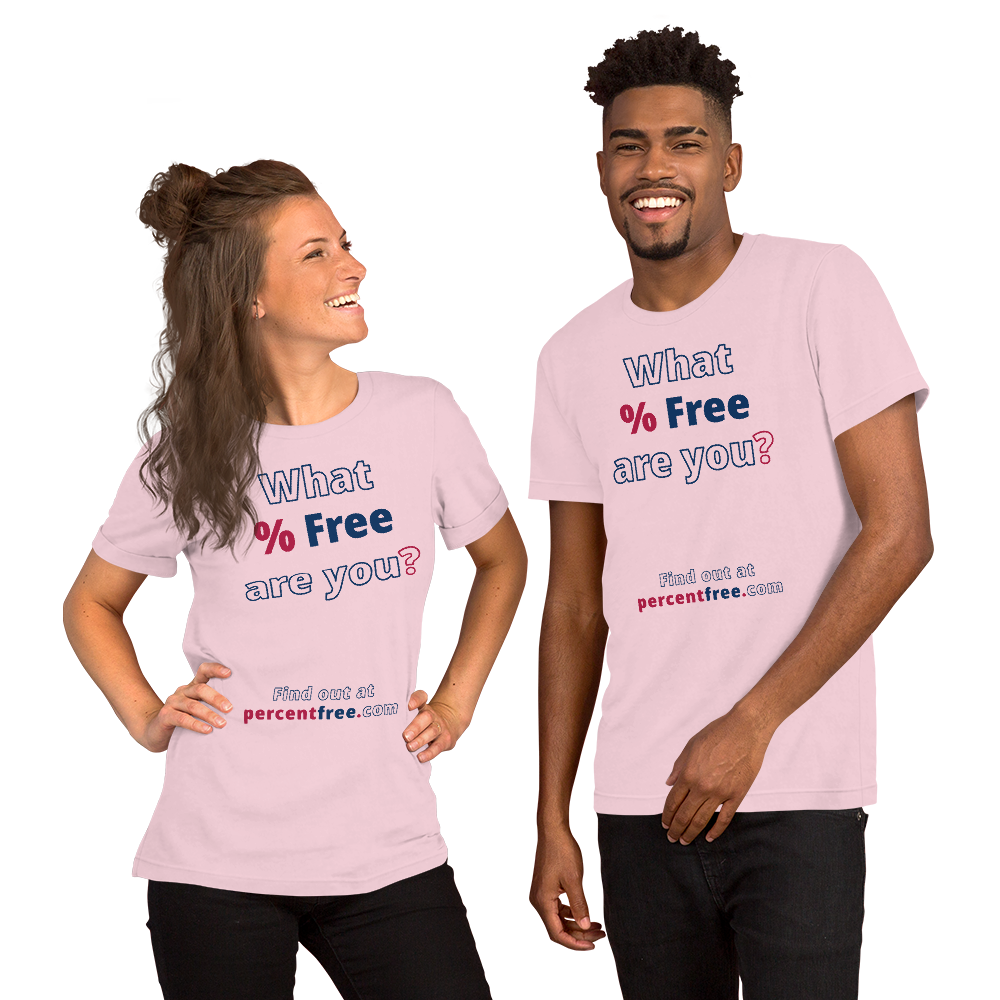 What % Free are you? - Find out at percentfree.com - Unisex Freedom T-shirt 