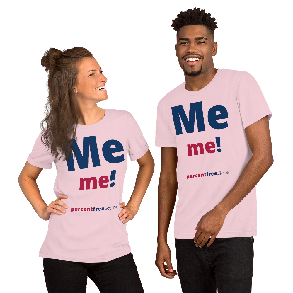 Me me! - Unisex Freedom T-shirt 