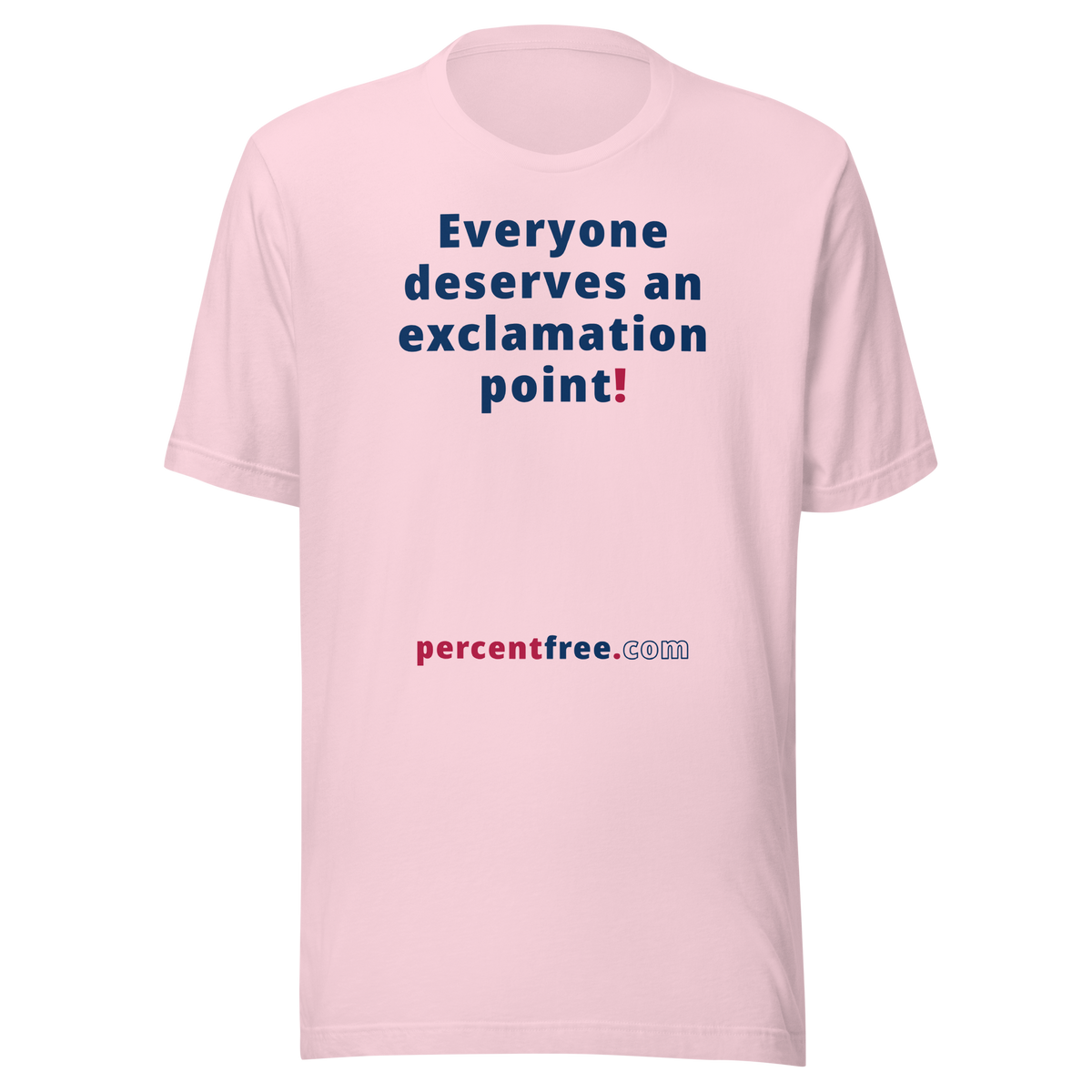 Everyone deserves an exclamation point! - Unisex Freedom T-shirt 
