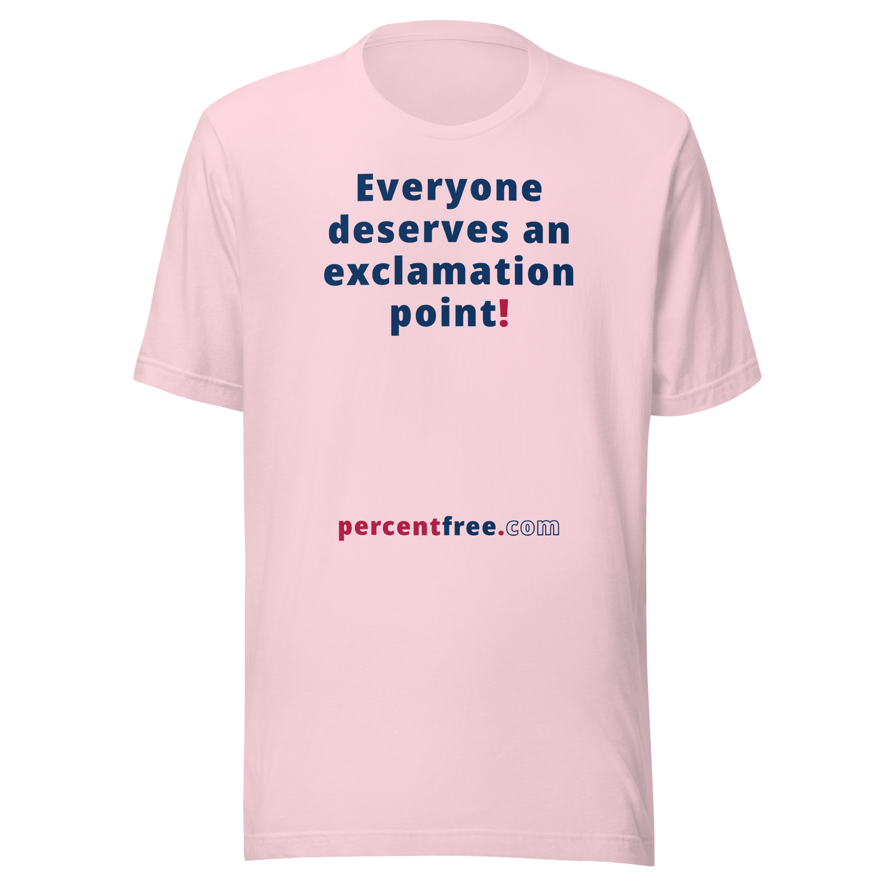 Everyone deserves an exclamation point! - Unisex Freedom T-shirt 