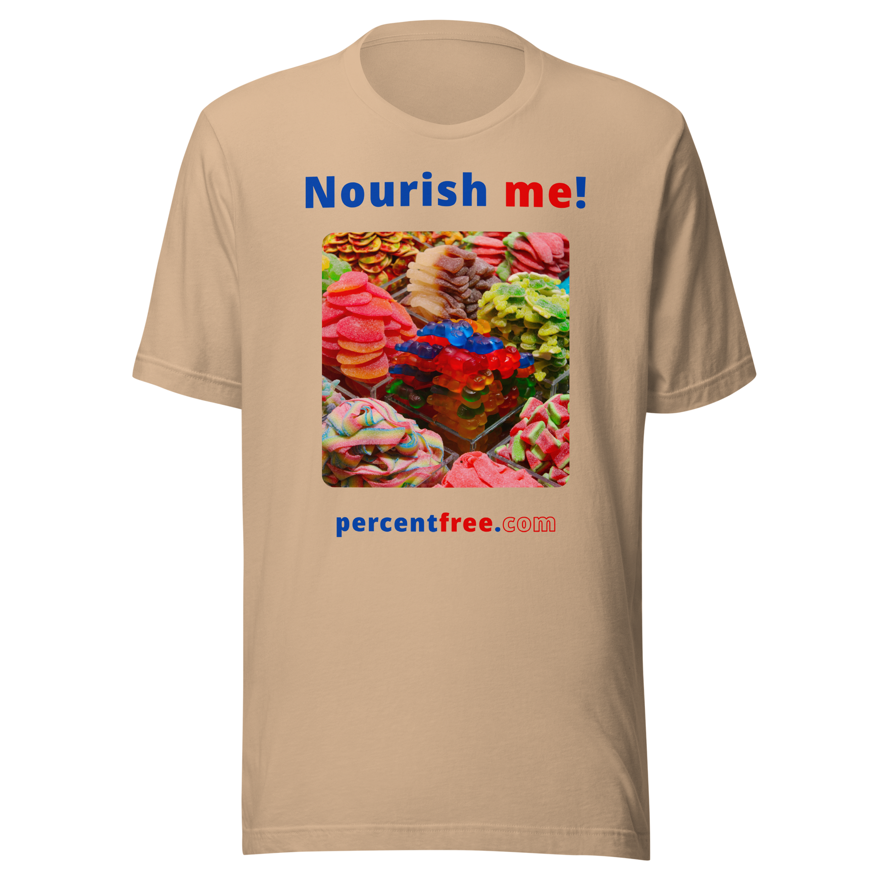 Nourish me! - gummy bears - unisex freedom T-shirt 