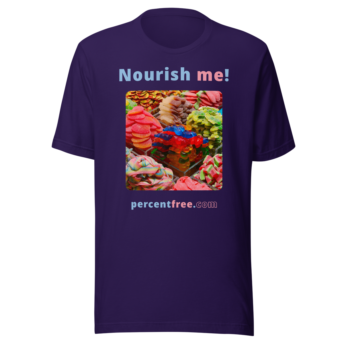 Nourish me! - gummy bears - unisex freedom T-shirt 