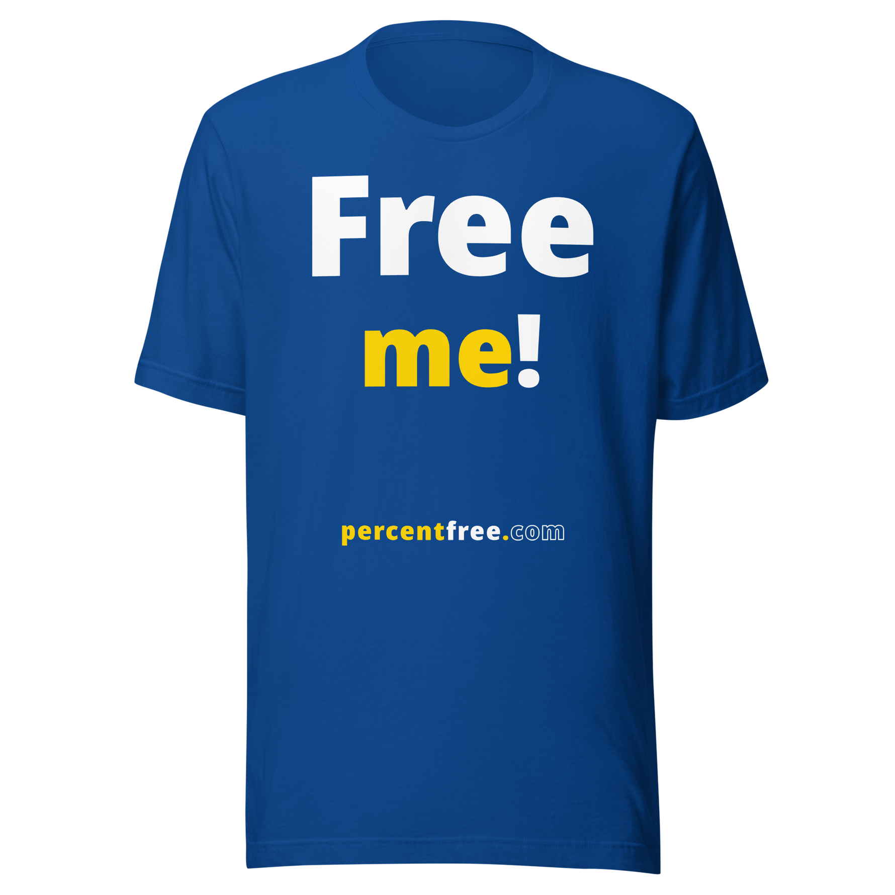 Free me! - Unisex Freedom T-shirt #true-royal