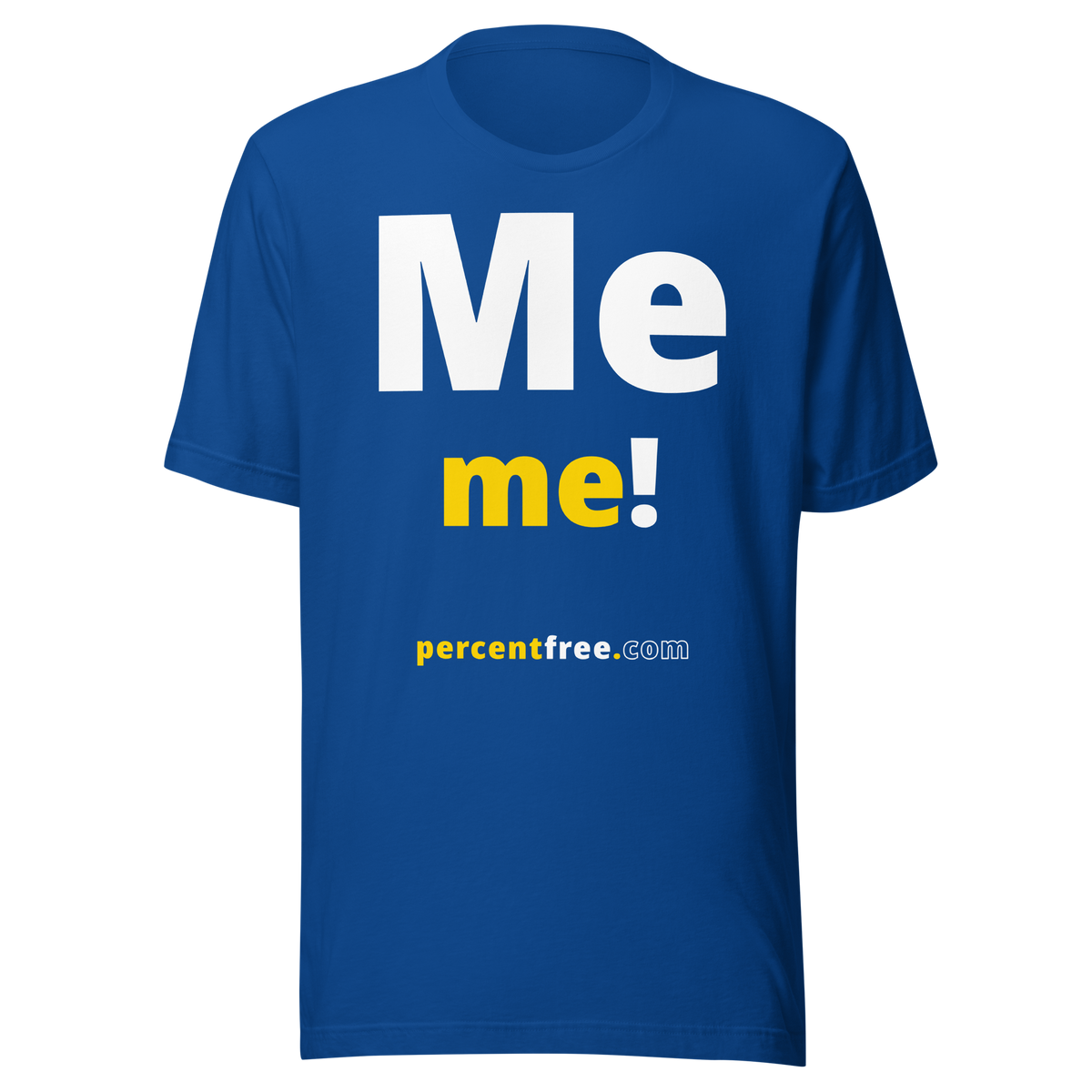 Me me! - Unisex Freedom T-shirt 
