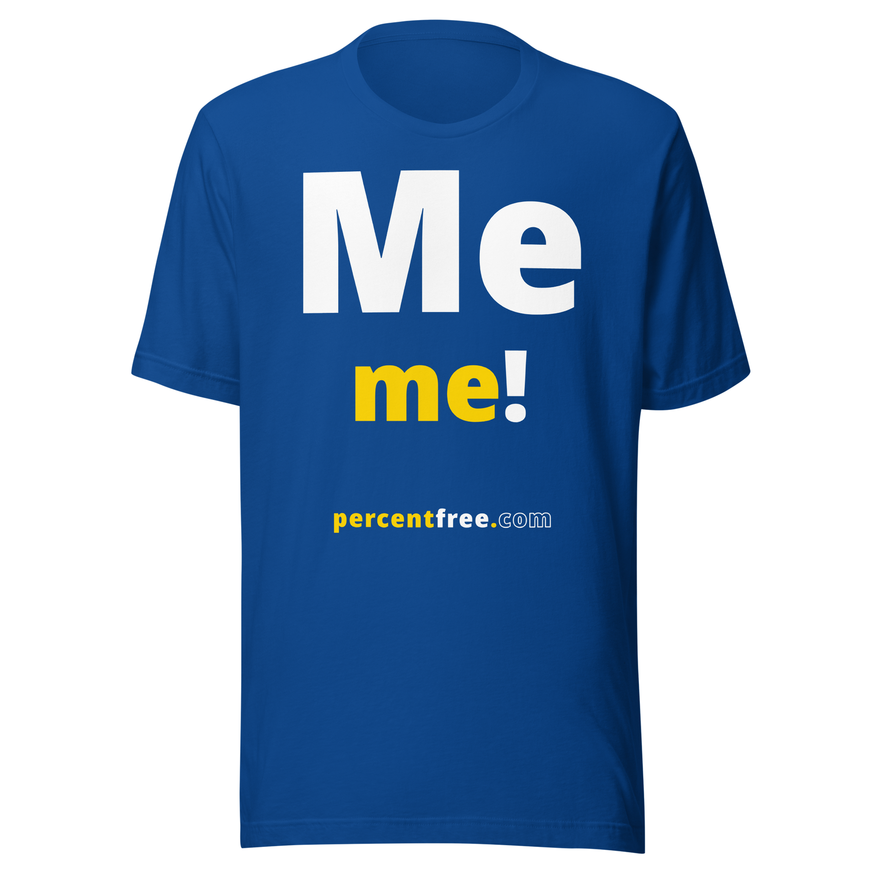 Me me! - Unisex Freedom T-shirt 