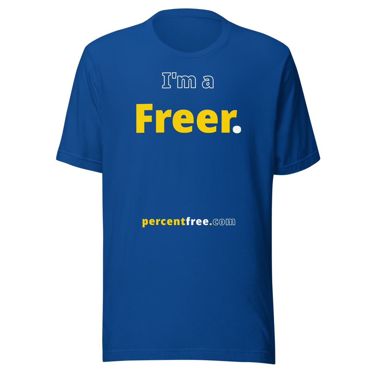 I'm a Freer. - Unisex Freedom T-shirt 