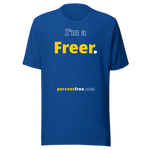 I'm a Freer. - Unisex Freedom T-shirt 