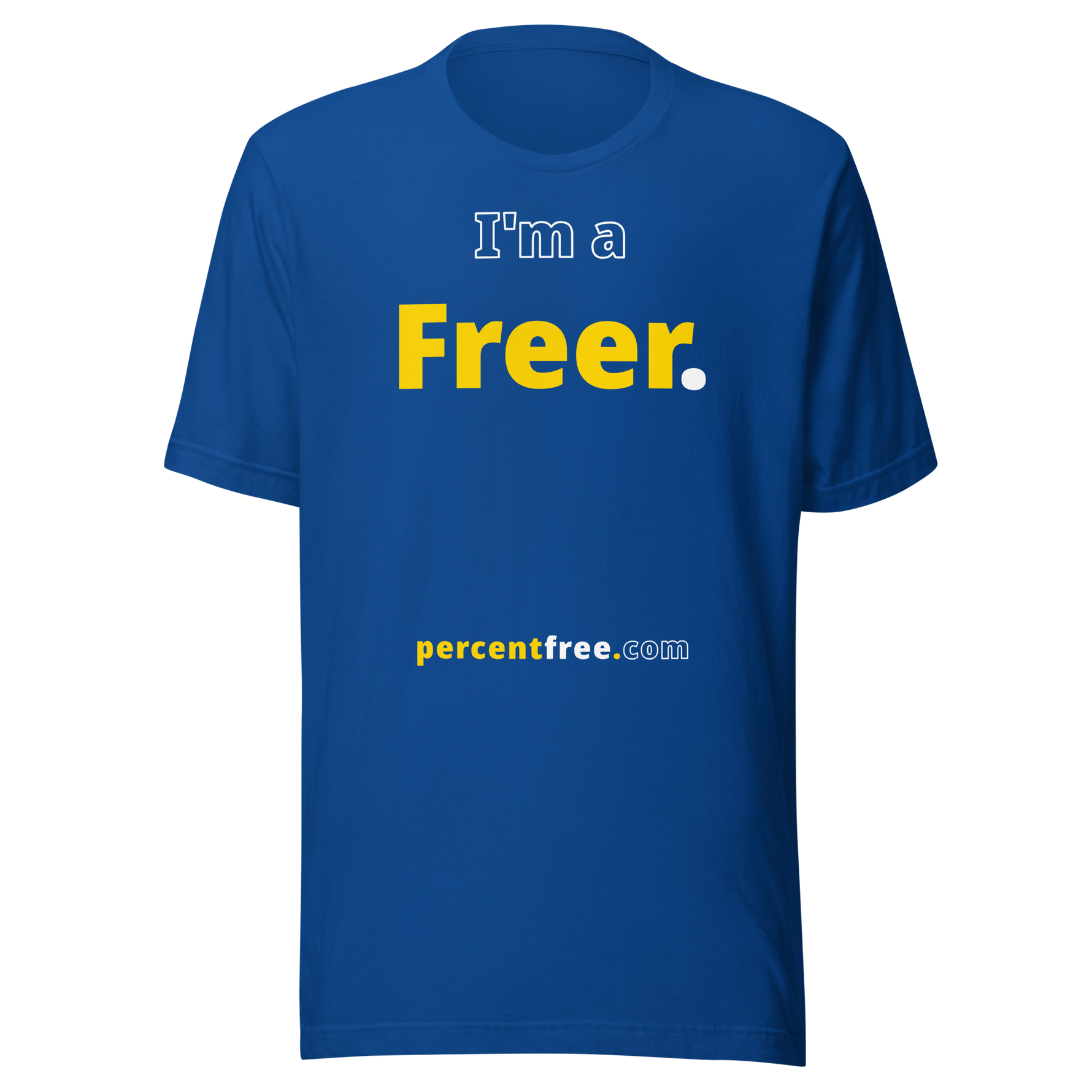 I'm a Freer. - Unisex Freedom T-shirt 