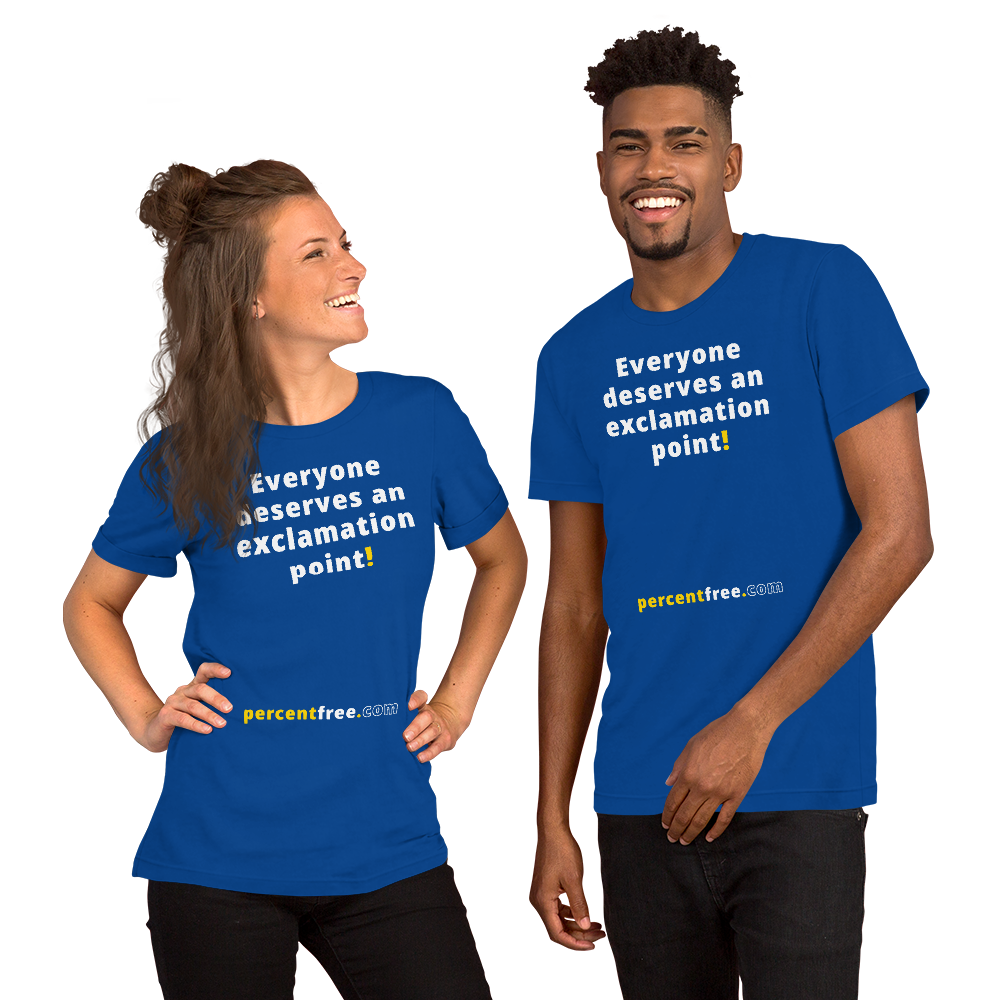 Everyone deserves an exclamation point! - Unisex Freedom T-shirt 